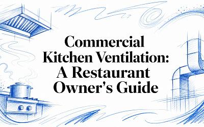 Commercial Kitchen Ventilation: A Restaurant Owner's Guide Commercial Kitchen Ventilation: A Restaurant Owner's Guide