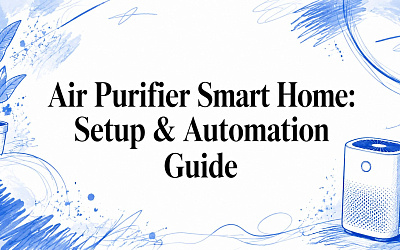 Air Purifier Smart Home: Setup & Automation Guide Air Purifier Smart Home: Setup & Automation Guide