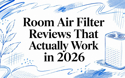 Room Air Filter Reviews That Actually Work in 2026 Room Air Filter Reviews That Actually Work in 2026