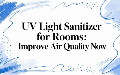 UV Light Sanitizer for Rooms: Improve Air Quality Now UV Light Sanitizer for Rooms: Improve Air Quality Now