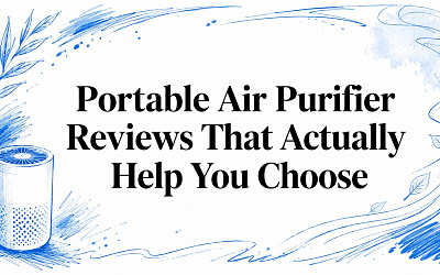 Portable Air Purifier Reviews That Actually Help You Choose Portable Air Purifier Reviews That Actually Help You Choose