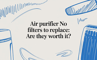 Air Purifier No Filters to Replace: Are They Worth It?