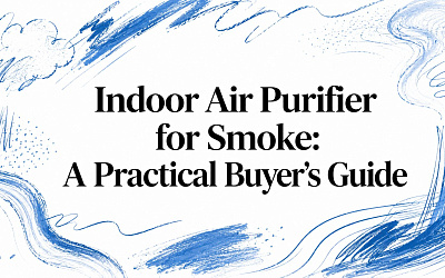 Indoor Air Purifier for Smoke: A Practical Buyer's Guide Indoor Air Purifier for Smoke: A Practical Buyer's Guide